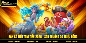 Bắn Cá Tiểu Tam Tiên