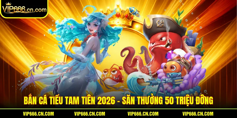 Bắn Cá Tiểu Tam Tiên