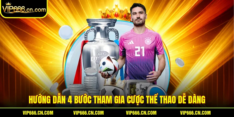 Hướng dẫn 4 bước tham gia cược thể thao dễ dàng