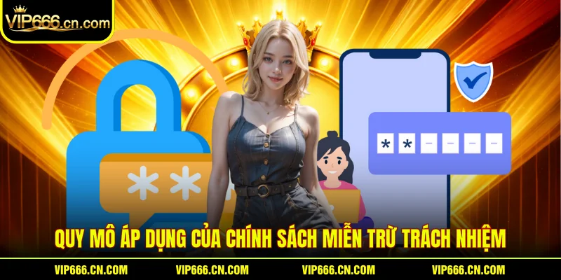Quy mô áp dụng của chính sách miễn trừ trách nhiệm