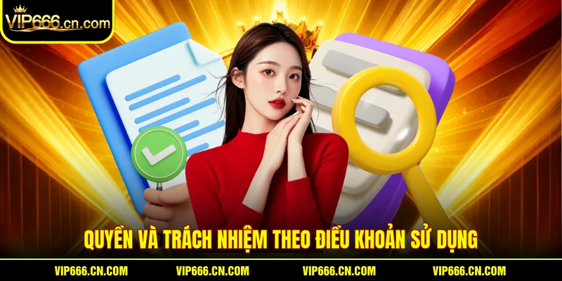Quyền và trách nhiệm theo Điều Khoản Sử Dụng